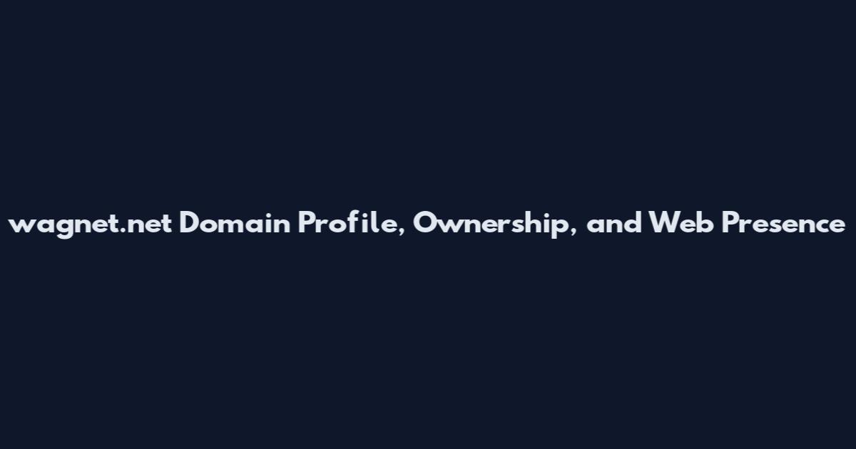 wagnet.net Domain Profile, Ownership, and Web Presence