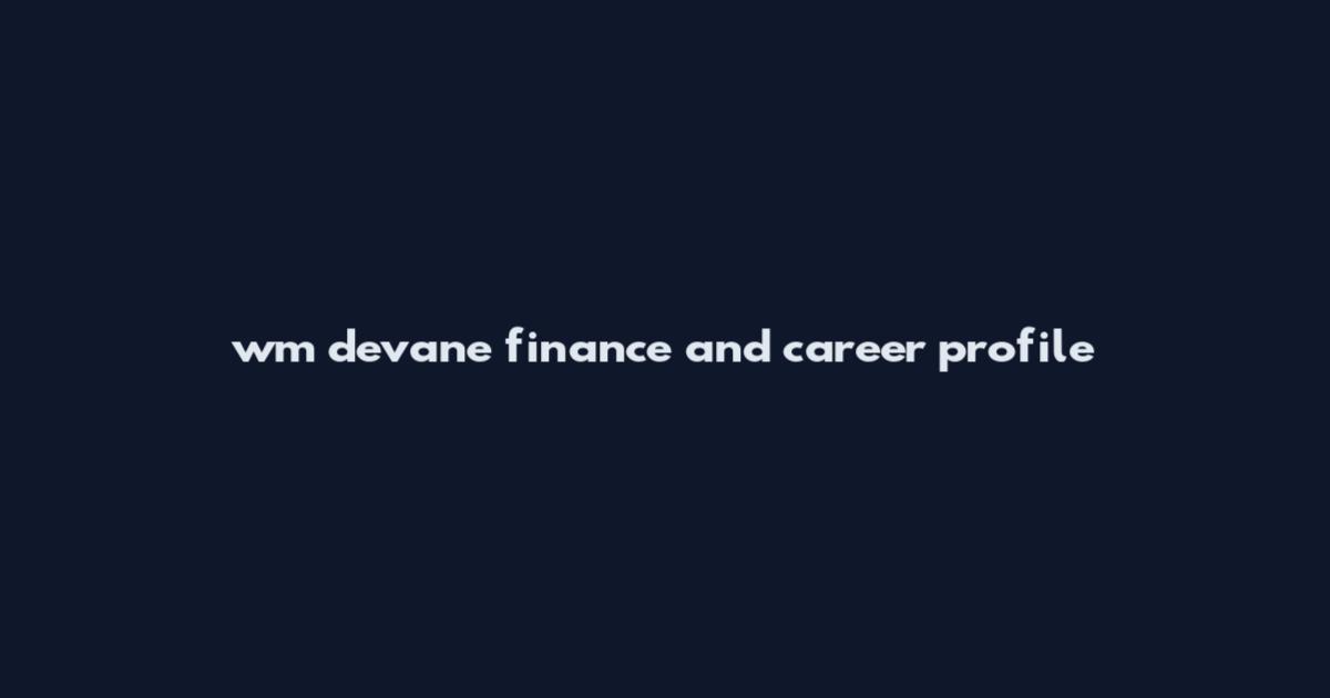 wm devane finance and career profile