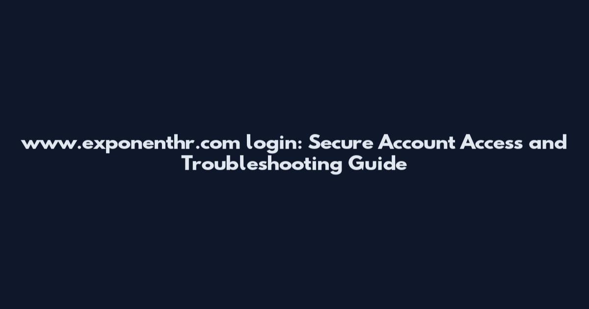 www.exponenthr.com login: Secure Account Access and Troubleshooting Guide