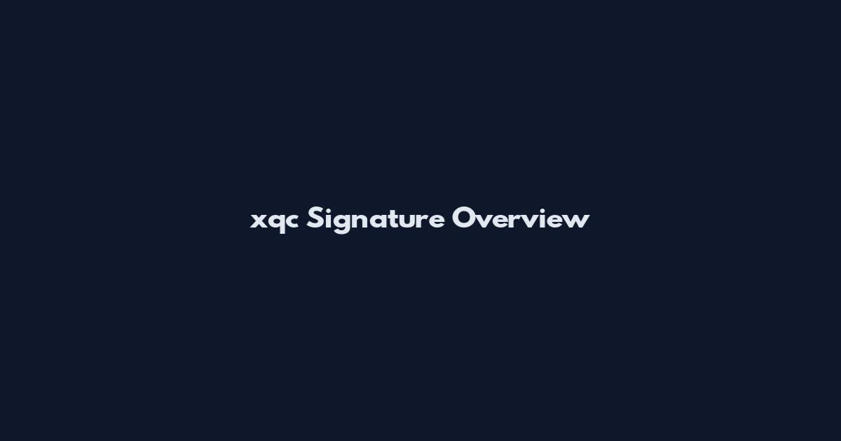 xqc Signature Overview