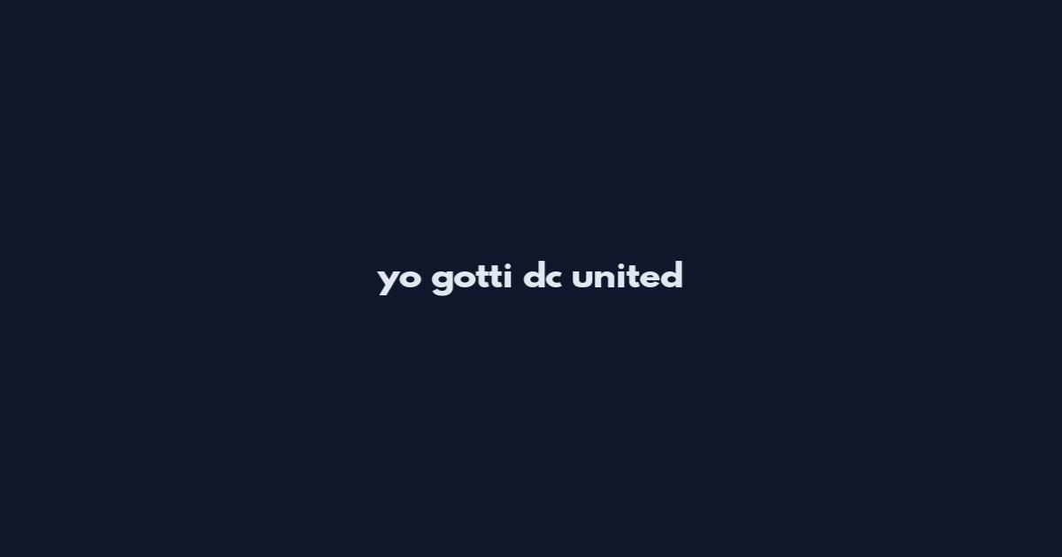 yo gotti dc united