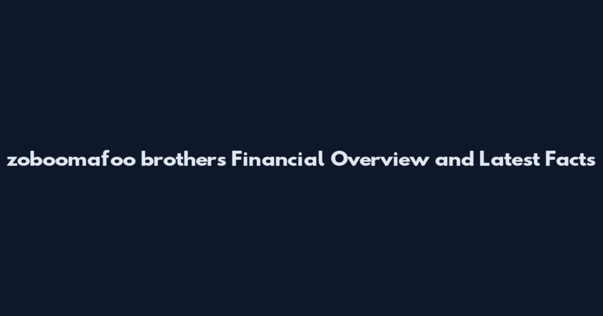 zoboomafoo brothers Financial Overview and Latest Facts